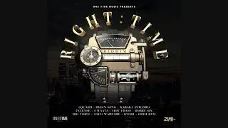 Right Time Riddim Mix (2019) Squash,Iwaata,Rygin King,Intence,Bobby 6ix & More (One Time Music)