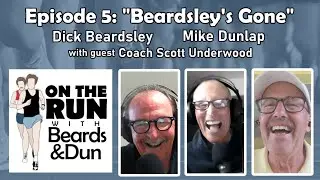 Episode 5: Beardsley's Gone - On The Run With Beards and Dun