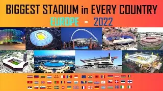 Biggest Stadium in Every Country - EUROPE 2022