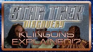 Star Trek Discovery - Klingons Explained!