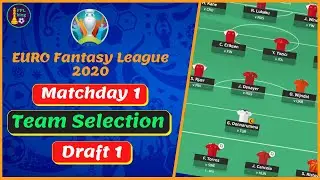 EURO FANTASY FIRST DRAFT | FIRST TEAM SELECTION! | Euro Fantasy Tips and Tricks 2020/21