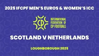 IFCPF Men's Euros 2025: Scotland vs Netherlands