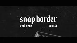 Snap Border - Evil-tions - NEW MUSIC VIDEO (Teaser)