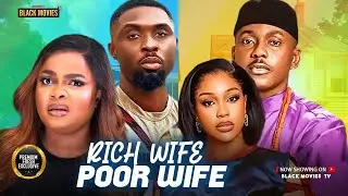 RICH WIFE POOR WIFE(TIMINI EGBUSON, BIMBO ADEMOYE,RAY ADEKE, UCHE MONTANA)Latest Nigerian Movie 2025