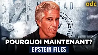 AFFAIRE EPSTEIN : POURQUOI MAINTENANT?