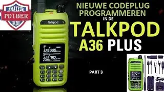 PD1BER TV : NIEUWE CODEPLUG PROGRAMMEREN IN DE TALKPOD A36 PLUS PART 3
