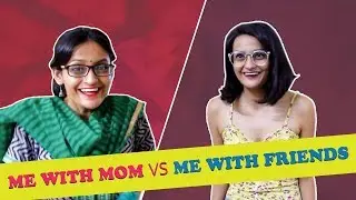 Me with MOM vs Me with FRIENDS | MOM vs FRIENDS
