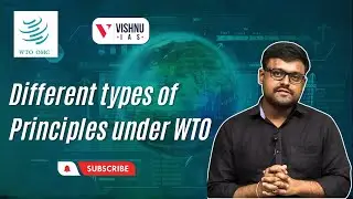 Different types of principles under World Trade oragnisation(WTO) | Vishnu IAS Academy