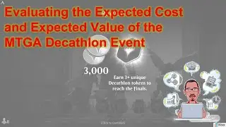 Evaluating the Expected Cost and Expected Value of the MTGA Decathlon Event