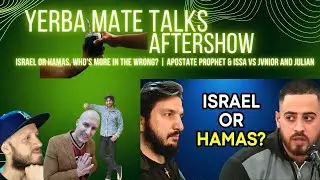 Aftershow | Israel or Hamas, Who's More in the Wrong? | Apostate Prophet & Issa Vs Jvnior and Julian