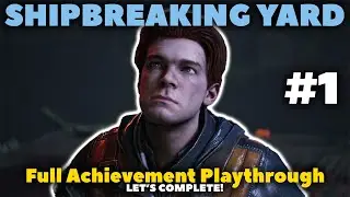 Shipbreaking Yard - Star Wars Jedi: Fallen Order - Part 1 | Let's Complete!