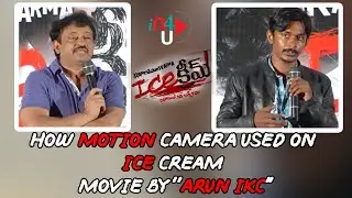How motion camera used on Ice cream movie by || &lsquo;&rsquo;Arun IKC&rsquo;&rsquo; || RGV || in4u