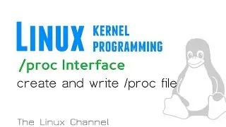 192 Linux Kernel /proc Interface - create and write /proc file #linux #kernel #programming