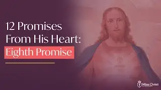 Eighth promise: Fervent souls shall speedily rise to great perfection.