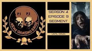 DGB S4E9 Segment - Until Dawn Review