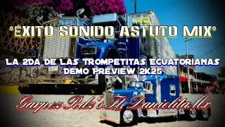 2Da De Las Trompetitas Ecuatorianas | &Eacute;xito Sonido Astuto Mix 2k25 | Garpez Rdz's Ft. DanielitaMix