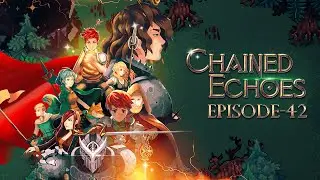 Chained Echoes: Secrets Uncovered (Let's Play - Part 42)