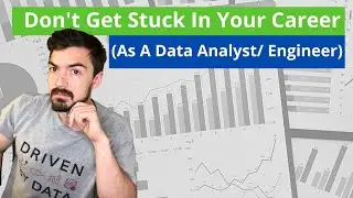 How To Get Unstuck In Your Career As A Data Analyst Or Engineer?