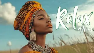 Savannah Dreamscape &ndash; Ethnic Ambient Sounds for Deep Calm | Calm | Love | Meditation | Relax 🎹