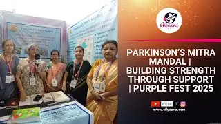 #Allycaral: Parkinson&rsquo;s Mitra Mandal | Building Strength Through Support | Purple Fest 2025