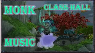 WoW - World of Warcraft - Monk Class Hall Music 1 Hour - Relax