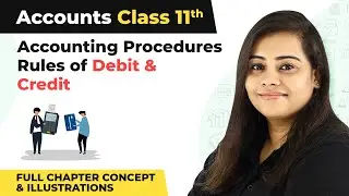 Class 11 Accounts Chapter 6 | Accounting Procedures Full Chapter Concept & illustrations 2022-23