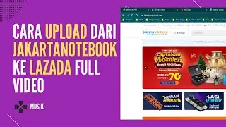 Cara Scrape dari Jakartanotebook Upload ke Lazada dengan Optimasi Judul ChatGPT  Full Lorikeet 2023