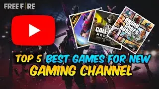 Top 5 Best Games For Gaming Channel || Best Game For New Gaming Channel