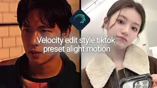 PRESET VELOCITY AM | STYLE TIKTOK EDIT