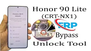 Honor 90 Lite (CRT-NX1) FRP bypass Unlock tool
