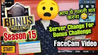 Don't Change Your Server For Bonus Challenge | Why Bonus Challenge Not Start In Season 15 😤