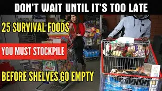 25 Survival Foods You MUST Stockpile Before Shelves Go Empty