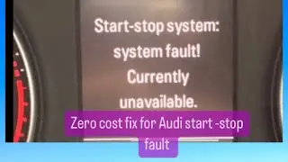 Zero cost fix for Audi start stop fault