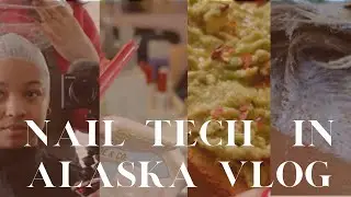 Day In The Life Of The Nail Tech In ALASKA!