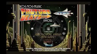 Electrosoul System x Anna Sunnet + Dizarity guest mix - Phuture Beats Show 08.05.25 (voiceless)