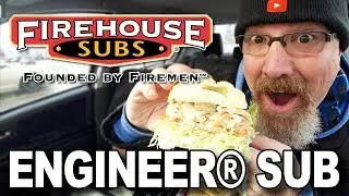 🔥 Firehouse Subs 🔥 ENGINEER&reg; SUB 🔥 Food Review