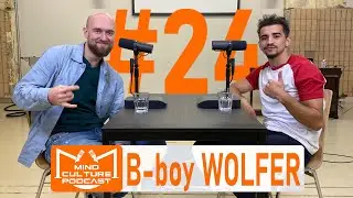 The Champion Mindset (BREAKDANCE) - Mustapha Ajdour aka Bboy Wolfer - Mind Culture Podcast