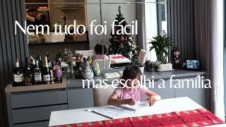 Nem tudo foi fácil | mas escolhi a família