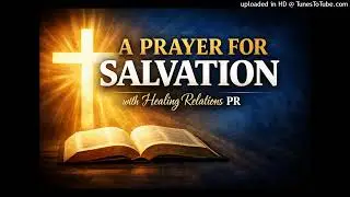 Prayer for Salvation with Healing Relations PR