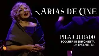 PILAR JURADO *** ARIAS DE CINE - Boccherini Sinfonietta, dir. RA&Uacute;L MIGUEL