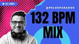 132 BPM MIX