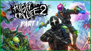 High On Life 2 - PART 1 | The Talking Guns Are BACK