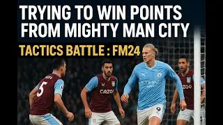 Facing mighty Manchester City | Tactical battle against Pep | Aston Villa season Football Manager 24