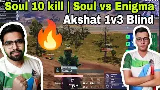 Team soul 10 kill domination | Akshat 1v3 Blind | Omega golden granade | Soul vs Enigma