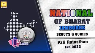 Glimpses of 18th National Jamboree of the Bharat Scouts & Guides at Pali Rajasthan Jan 2023