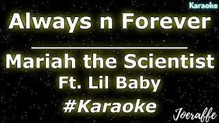 Mariah the Scientist - Always n Forever Ft. Lil Baby (Karaoke)