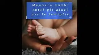 Manovra 2026: tutte le misure a sostegno della famiglia