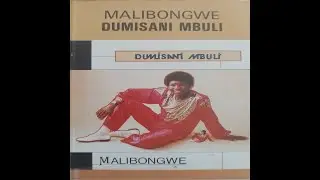Dumisani Mbuli  Malibongwe