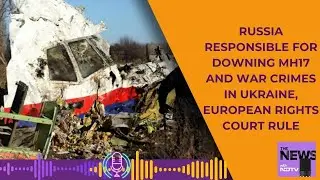 Malaysia Airlines MH17 | Russia Responsible For Downing MH17, European Rights Court Ruled