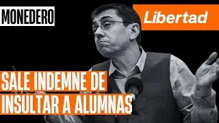 Monedero sale indemne de llamar &laquo;cara de zorra&raquo; y &laquo;vaca lechera&raquo; a alumnas de la Complutense